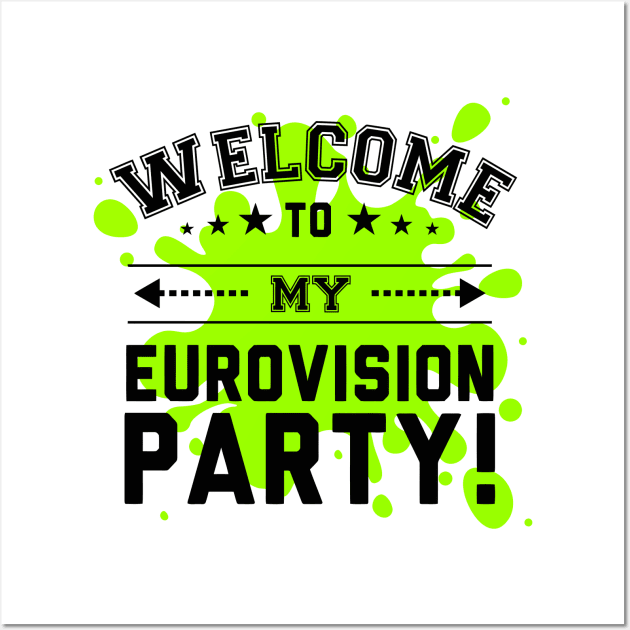 Welcome To My Eurovision Party Wall Art by miyucapy